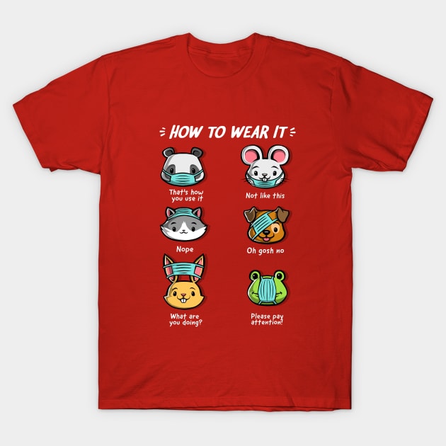 How not to wear a face mask  animals cute funny T-Shirt by Tobe_Fonseca